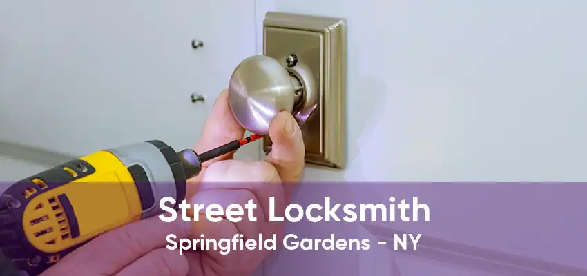 Street Locksmith Springfield Gardens - NY