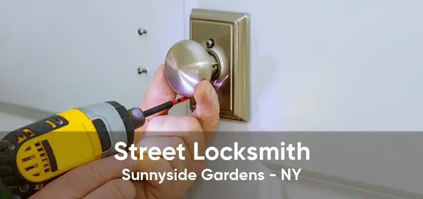 Street Locksmith Sunnyside Gardens - NY