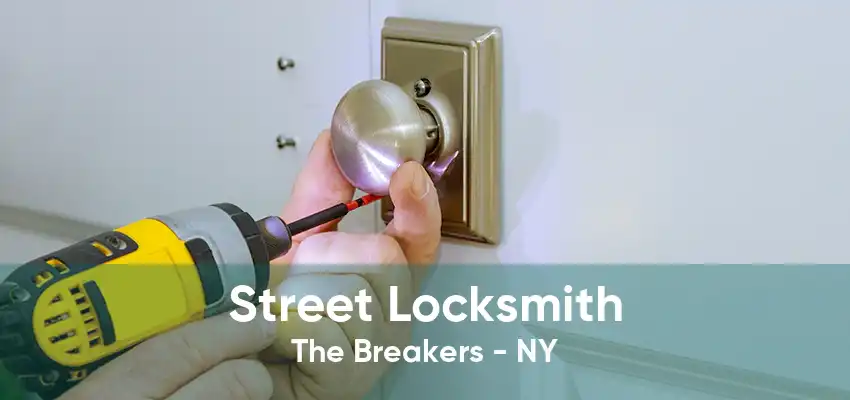 Street Locksmith The Breakers - NY