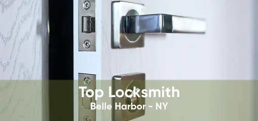 Top Locksmith Belle Harbor - NY