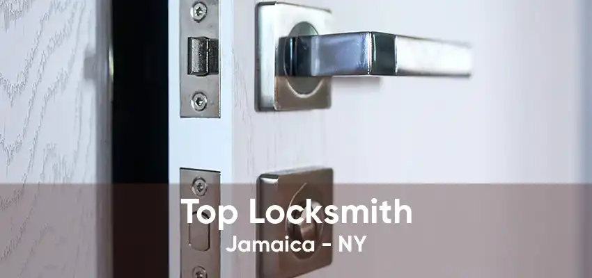 Top Locksmith Jamaica - NY