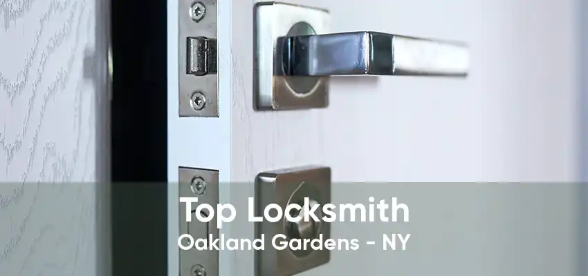 Top Locksmith Oakland Gardens - NY