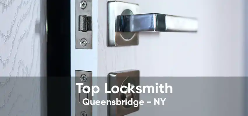 Top Locksmith Queensbridge - NY