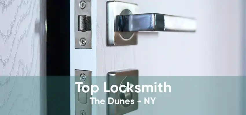 Top Locksmith The Dunes - NY