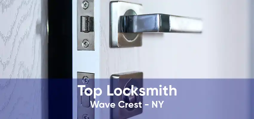 Top Locksmith Wave Crest - NY