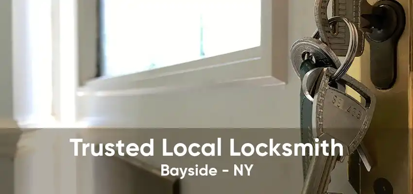 Trusted Local Locksmith Bayside - NY