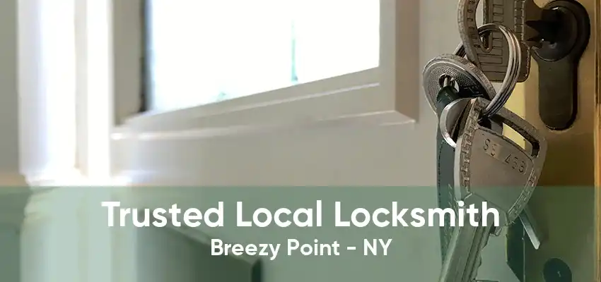 Trusted Local Locksmith Breezy Point - NY