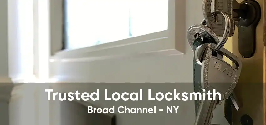 Trusted Local Locksmith Broad Channel - NY