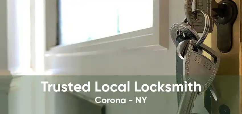 Trusted Local Locksmith Corona - NY