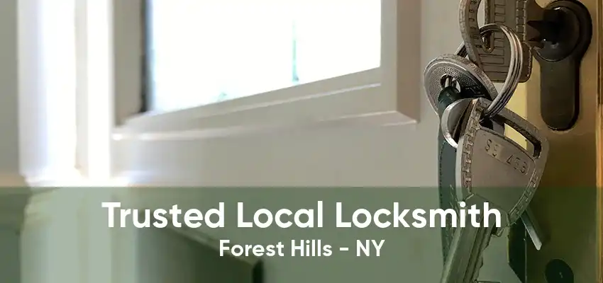 Trusted Local Locksmith Forest Hills - NY