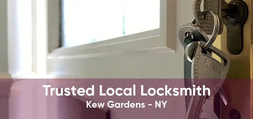 Trusted Local Locksmith Kew Gardens - NY