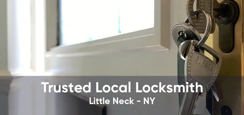 Trusted Local Locksmith Little Neck - NY