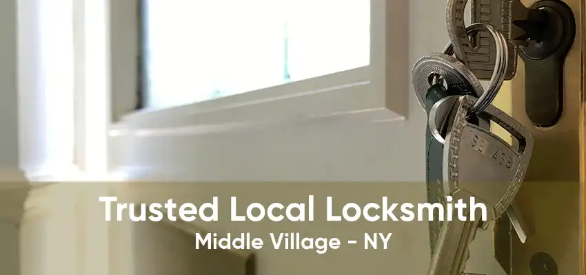 Trusted Local Locksmith Middle Village - NY