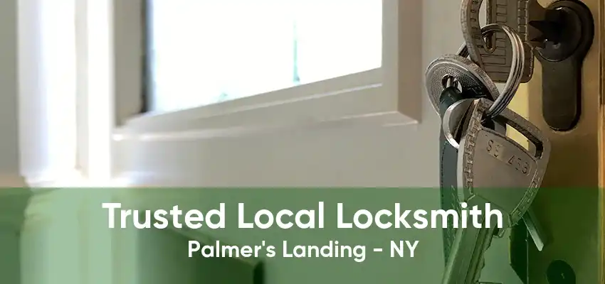 Trusted Local Locksmith Palmer's Landing - NY