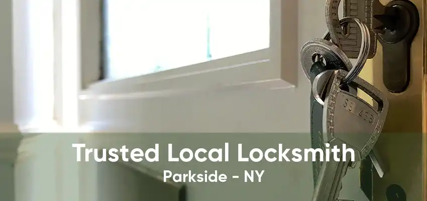 Trusted Local Locksmith Parkside - NY