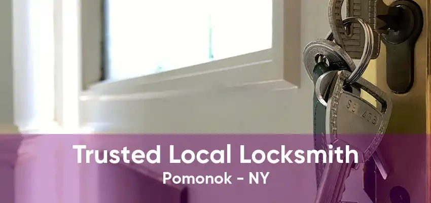 Trusted Local Locksmith Pomonok - NY