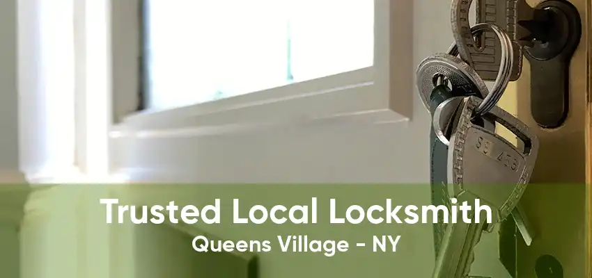 Trusted Local Locksmith Queens Village - NY