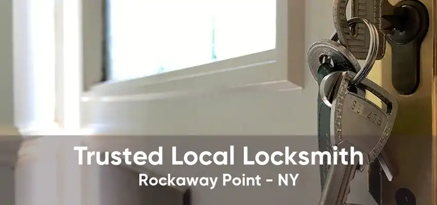 Trusted Local Locksmith Rockaway Point - NY