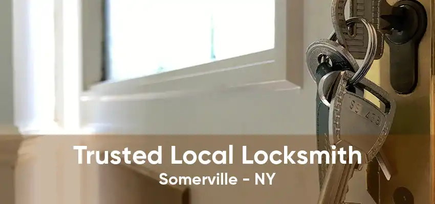 Trusted Local Locksmith Somerville - NY