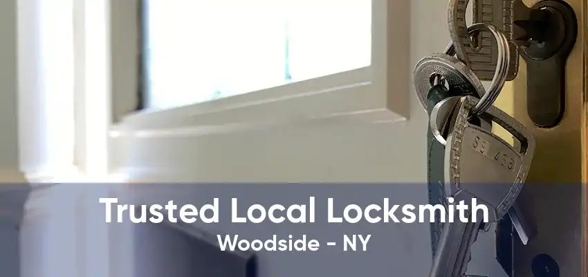 Trusted Local Locksmith Woodside - NY