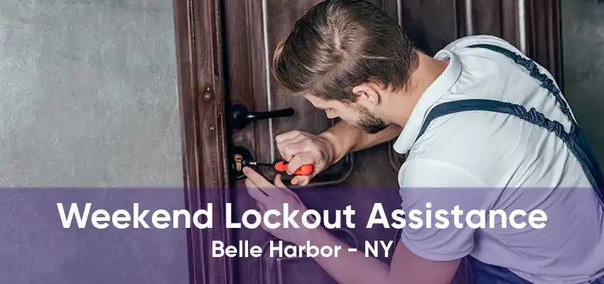 Weekend Lockout Assistance Belle Harbor - NY