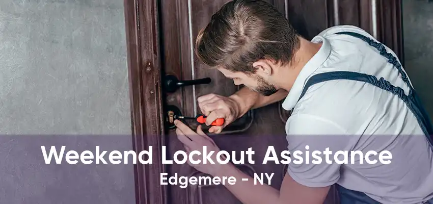 Weekend Lockout Assistance Edgemere - NY