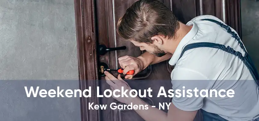 Weekend Lockout Assistance Kew Gardens - NY