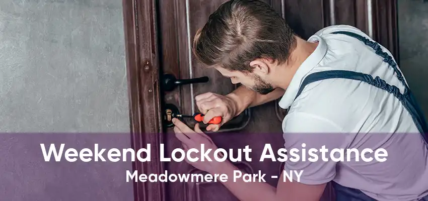 Weekend Lockout Assistance Meadowmere Park - NY