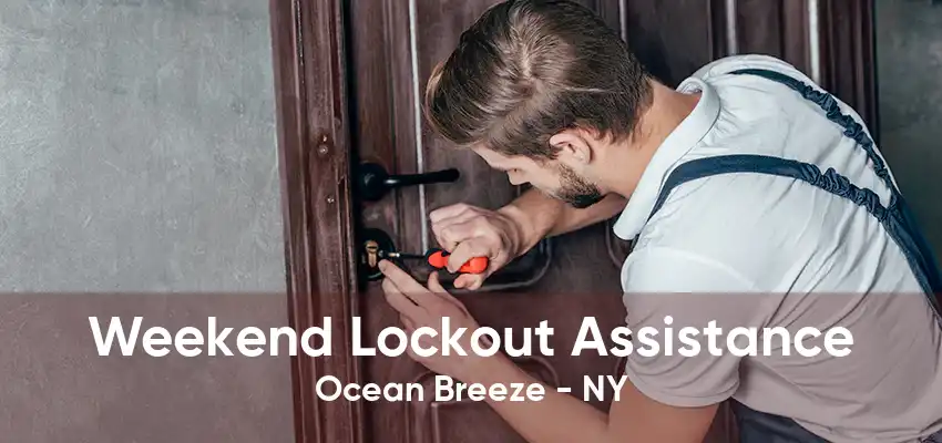 Weekend Lockout Assistance Ocean Breeze - NY