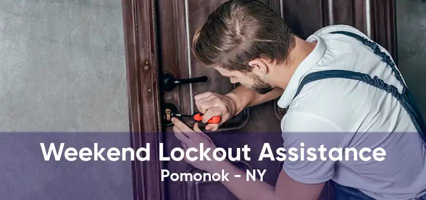 Weekend Lockout Assistance Pomonok - NY