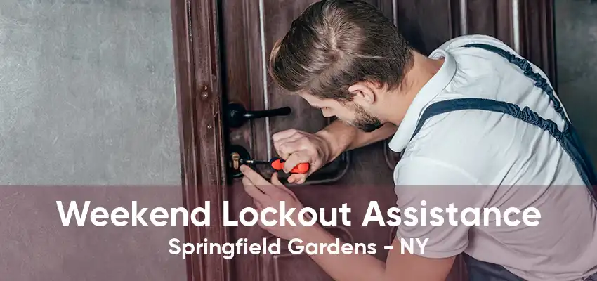 Weekend Lockout Assistance Springfield Gardens - NY