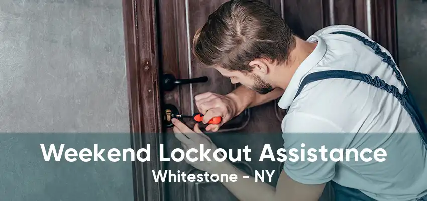 Weekend Lockout Assistance Whitestone - NY