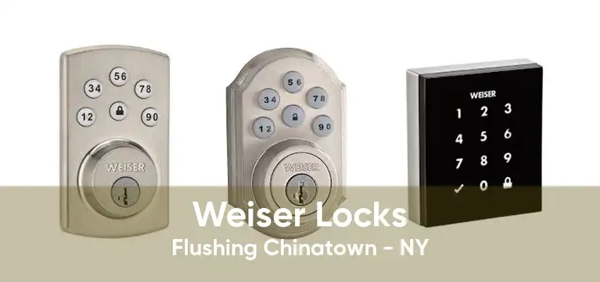 Weiser Locks Flushing Chinatown - NY