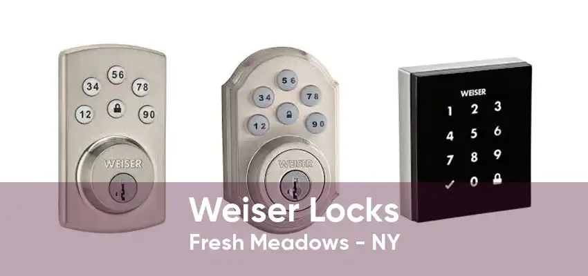 Weiser Locks Fresh Meadows - NY