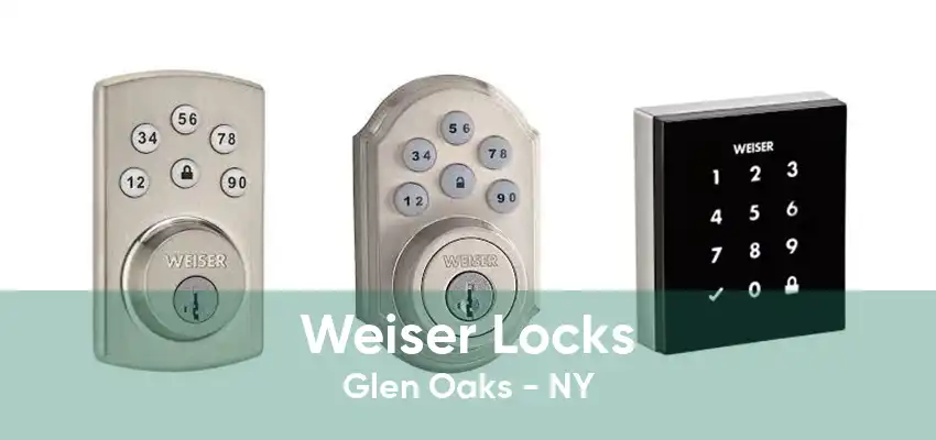 Weiser Locks Glen Oaks - NY