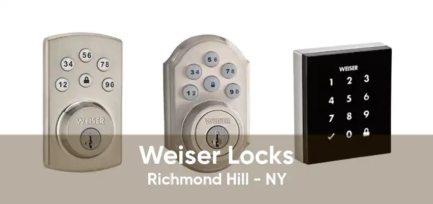 Weiser Locks Richmond Hill - NY