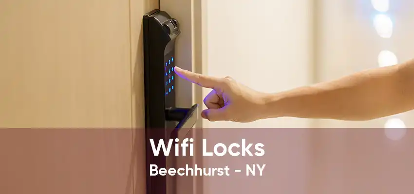 Wifi Locks Beechhurst - NY