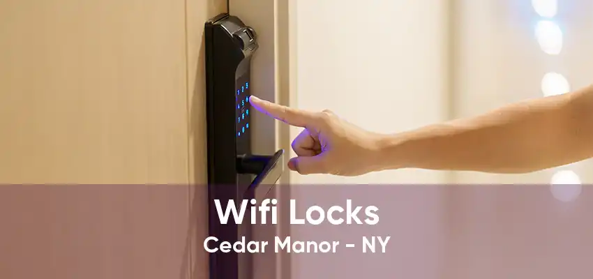 Wifi Locks Cedar Manor - NY