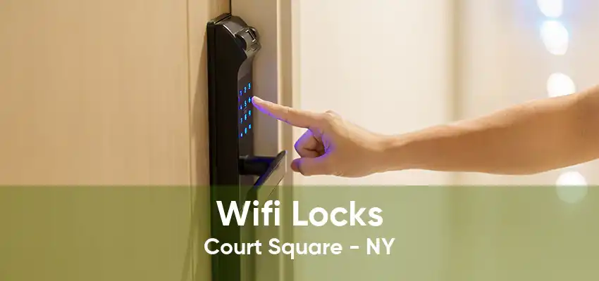 Wifi Locks Court Square - NY