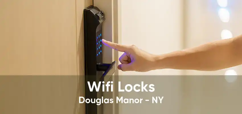 Wifi Locks Douglas Manor - NY