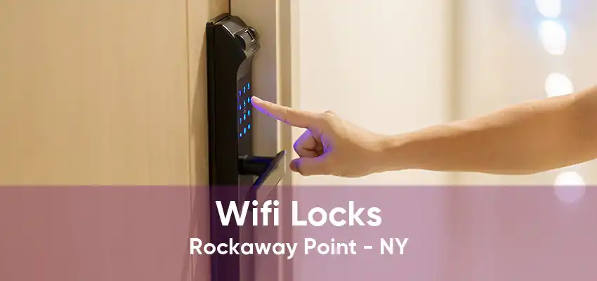 Wifi Locks Rockaway Point - NY