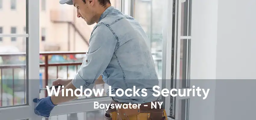 Window Locks Security Bayswater - NY