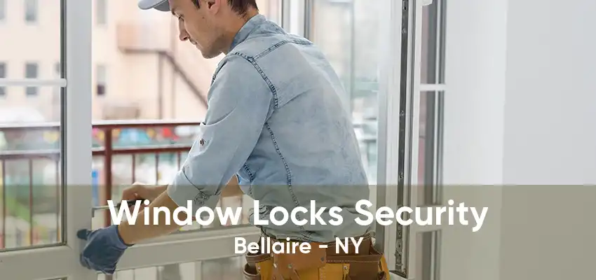 Window Locks Security Bellaire - NY