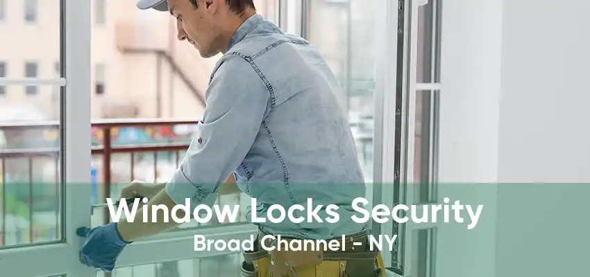 Window Locks Security Broad Channel - NY