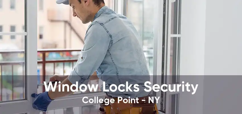 Window Locks Security College Point - NY