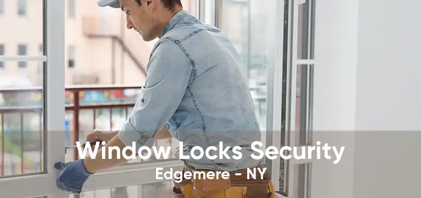 Window Locks Security Edgemere - NY