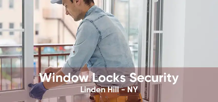 Window Locks Security Linden Hill - NY