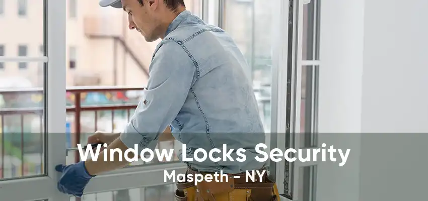 Window Locks Security Maspeth - NY