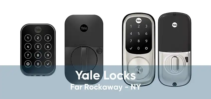 Yale Locks Far Rockaway - NY