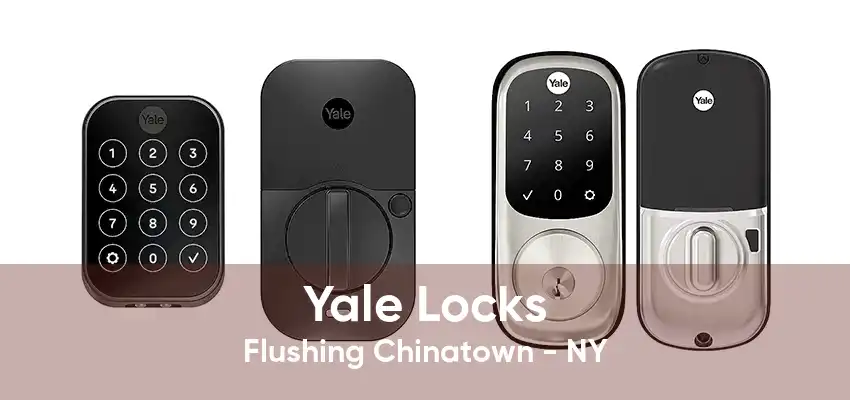 Yale Locks Flushing Chinatown - NY